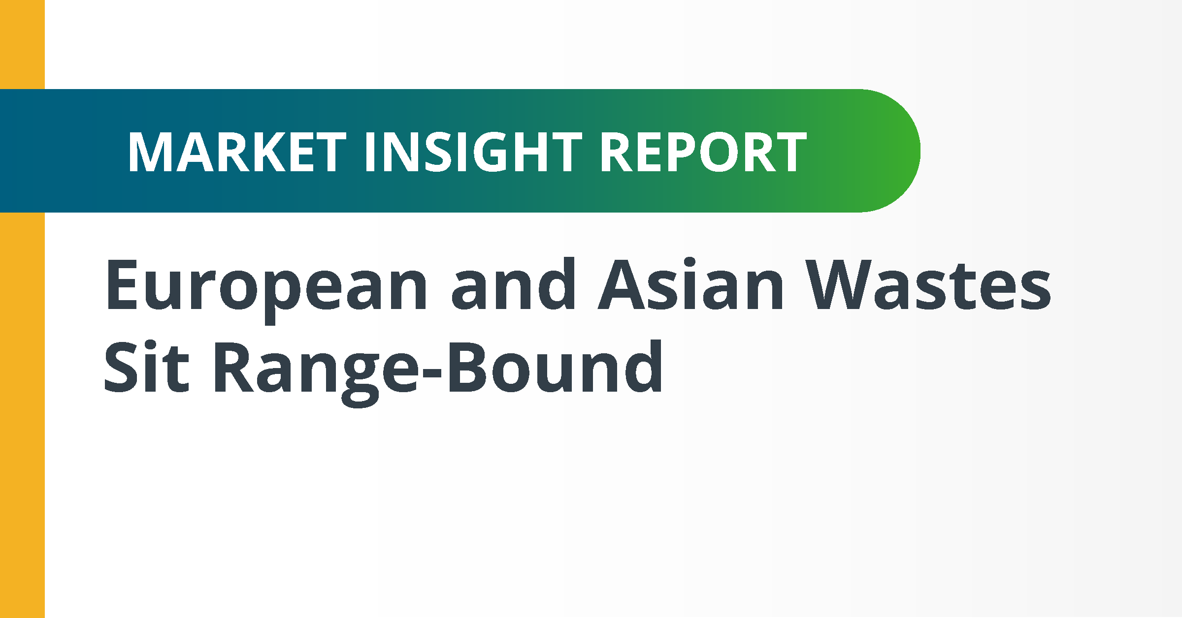 Market Insight Report: European and Asian Waste Sit Range-Bound