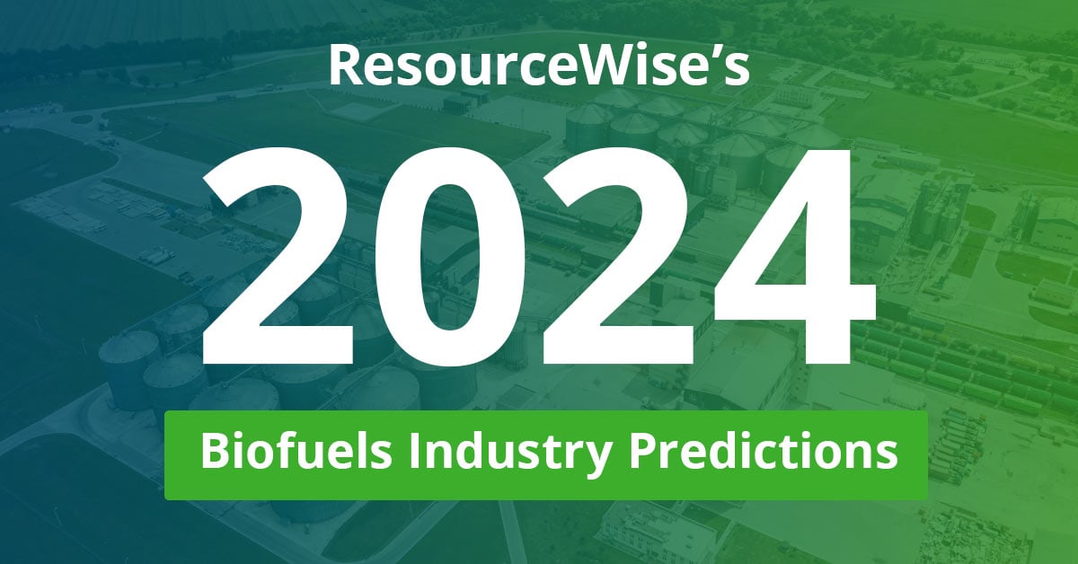 ResourceWise's 2024 Biofuels Industry Predictions.