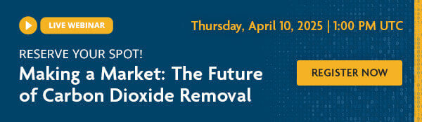Reserve your spot for the live webinar: Making a Market: The Future of Carbon Dioxide Removal.