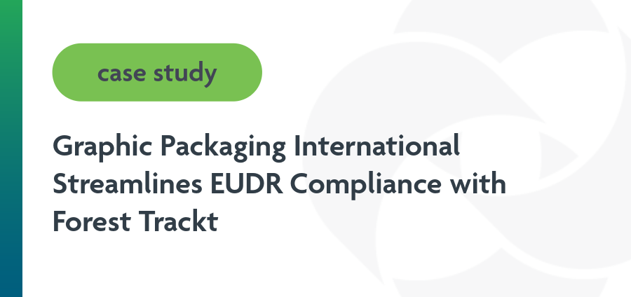 Graphic Packaging International Streamlines EUDR Compliance with Forest Trackt