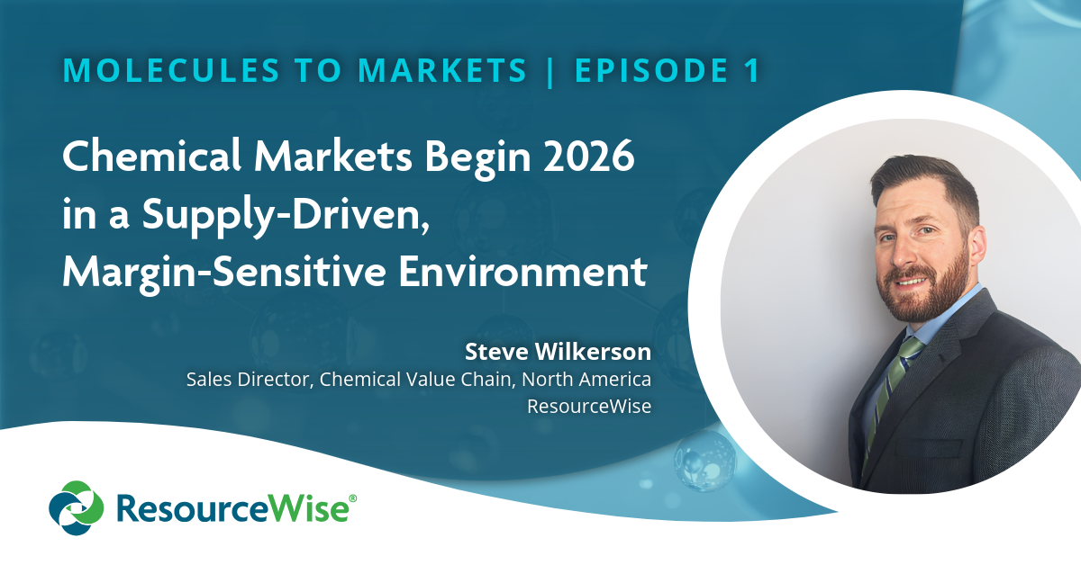 ResourceWise's Molecules to Markets Episode 1, Chemical Markets Begin 2026 in a Supply-Driven, Margin-Sensitive Environment