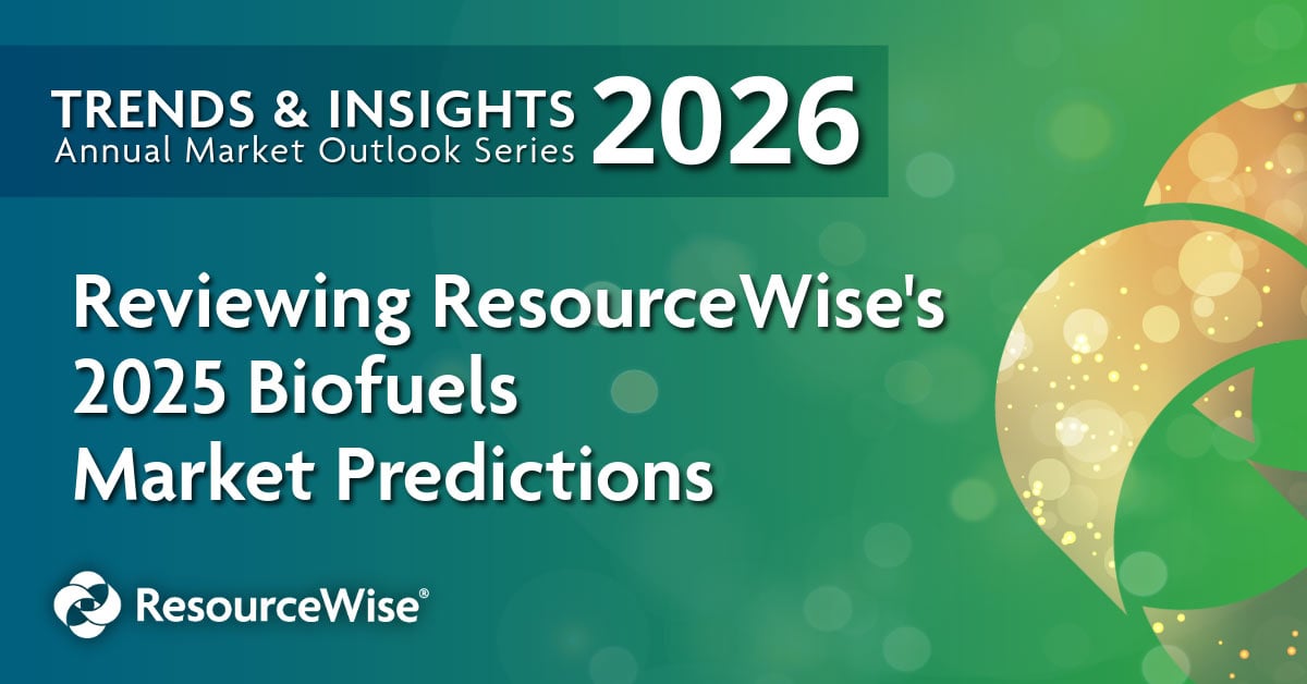 Reviewing ResourceWise’s 2025 Biofuels Market Predictions: How’d We Do?
