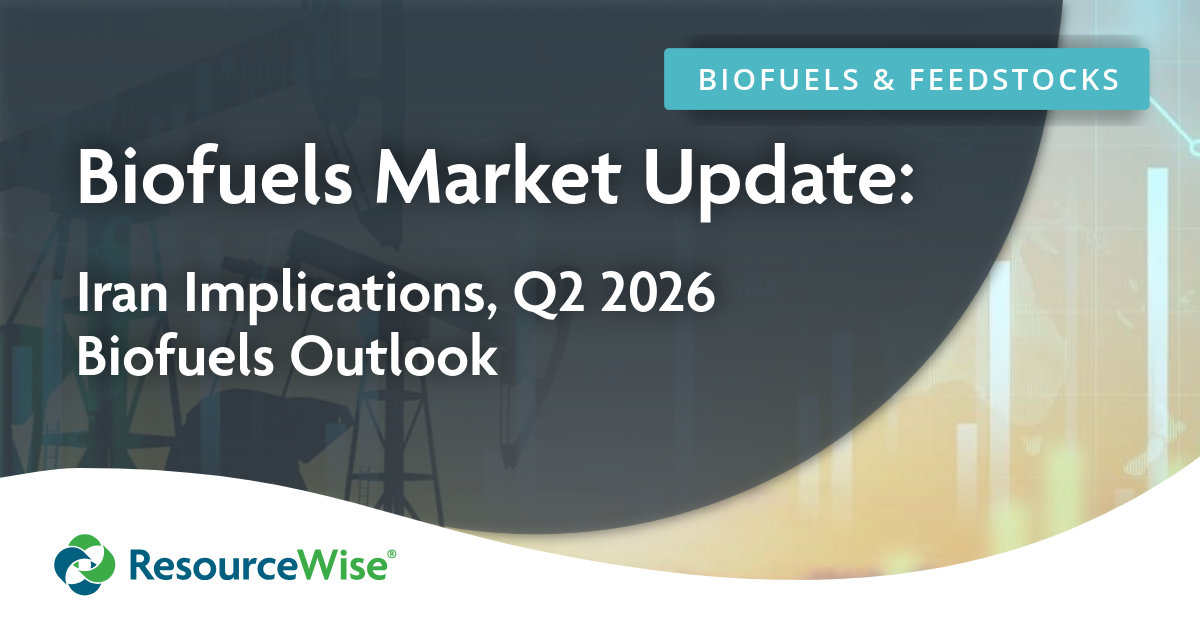 Biofuels Market Update: Iran Implications, Q2 2026 Biofuels Outlook