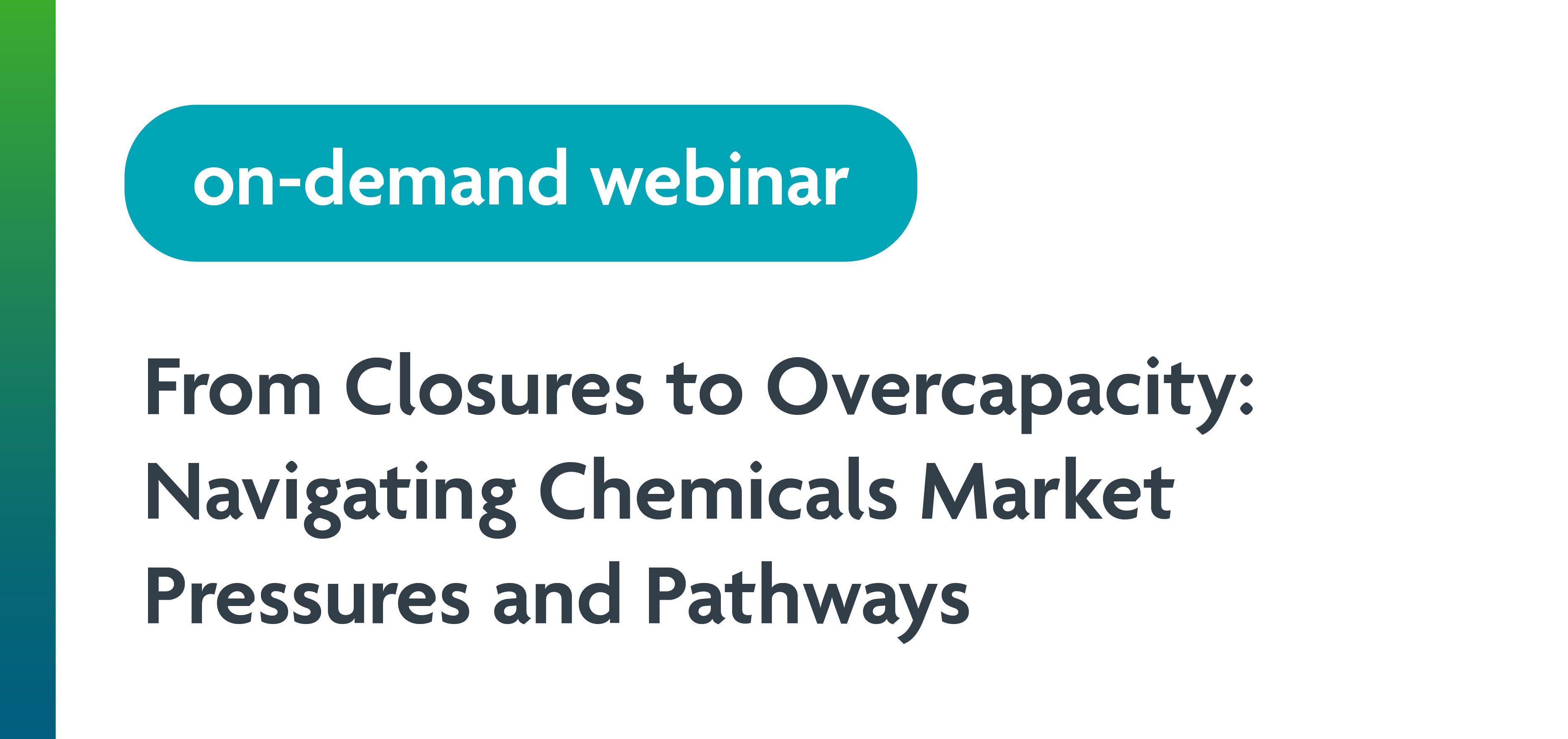 on-demand-webinar-chemicals-closures-overcapacity